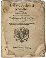 The xv. Bookes of P. Ouidius Naso: entituled, Metamorphosis.A worke verie pleasant and delectable. Translated out of Latin into English meeter, by Arthur Golding Gentleman