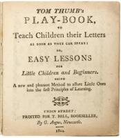 Tom Thumb's Play-book, to Teach Children Their Letters as Soon as They Can Speak