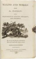 Maxims and Morals from Dr. Franklin: Being Incitements to Industry, Frugality, and Prudence