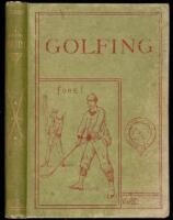 Golfing: A Handbook to the Royal and Ancient Game, with List of Clubs, Rules, &c. Also Golfing Sketches and Poems