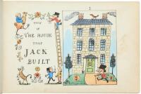 The Remarkable History of the House That Jack Built. Splendidly Illustrated and Magnificently Illuminated by the Son of a Genius