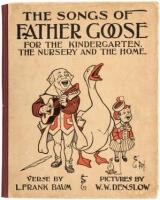 The Songs of Father Goose: For the Kindergarten, the Nursery and the Home