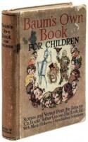 Baum's Own Book for Children: Stories and Verses from the Famous "Oz Books," "Father Goose: His Book," Etc. Etc.