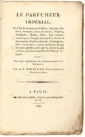 Le Parfumeur Imp&eacute;rial, ou l&rsquo;art de pr&eacute;parer les odeurs, essences, parfums, aromates, eaux de senteur...