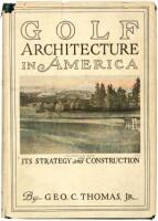 Golf Architecture in America: Its Strategy and Construction