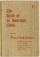 The Book of St. Andrews Links, Containing Plan of Golf Courses, Descriptions of the Greens, Rules of the Game, By-Laws of the Links, Regulations for Starting, Golfing Rhymes, &c.