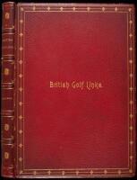 British Golf Links: A Short Account of the Leading Golf Links of the United Kingdom with Numerous Illustrations and Portraits