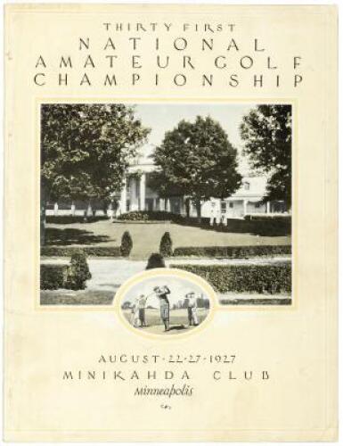 Official Souvenir Book of the United States Golf Association, Thirty First National Amateur Golf Championship, Minikahda Club Minneapolis, August 22-27, 1927