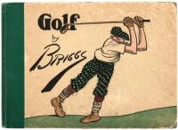 Golf: The Book of a Thousand Chuckles. The Famous Golf Cartoons by Briggs