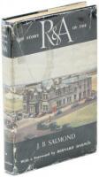 The Story of the R. & A., Being the History of the First Two Hundred Years of the Royal and Ancient Golf Club of St. Andrews