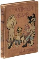 The Animals of Aesop. Aesop's Fables Adapted and Pictured by Joseph J. Mora
