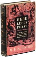 Here Let Us Feast. A Book of Banquets