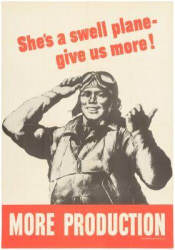 Color poster of a pilot in the Tuskegee Airmen, thumb raised, saying "She's a swell plane - give us more!"