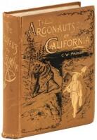 The Argonauts of California: Being the Reminiscences of Scenes and Incidents that Occurred in California in Early Mining Days, by a Pioneer