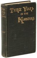 Three Years in the Klondike