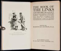 The Book of the Links: A Symposium on Golf by Sir George Riddell, Bernard Darwin, Martin H.F. Sutton, H.S. Colt, A.D. Hall...