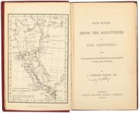 Four Months Among the Gold Finders in Alta California: Being the Diary of an Expedition from San Francisco to the Gold Districts