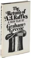 The Return of A.J. Raffles: An Edwardian Comedy in Three Acts based somewhat loosely on E.W. Hornung's characters in The Amateur Cracksman