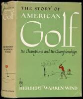 The Story of American Golf: Its Champions and Championships