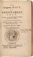 The Pythagorean Diet, of Vegetables Only, Conducive to the Preservation of Health, and the Cure of Diseases