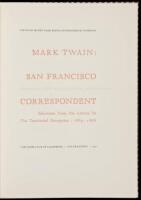 Mark Twain: San Francisco Correspondent. Selections from his letters to the Territorial Enterprise: 1865-1866