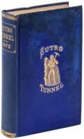 Report of the Commissioners and Evidence Taken by the Committee on Mines and Mining of the House of Representatives of the United States, in Regard to the Sutro Tunnel, together with the Arguments and Report of the Committee, Recommending a Loan by the Go