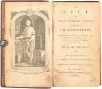 The Life Of Baron Frederic Trenck: Containing His Adventures, His Cruel And Excessive Sufferings, During Ten Years Imprisonment, At The Fortress Of Magdeburg, By Command Of The Late King Of Prussia Also, Anecdotes, Historical Political And Personal