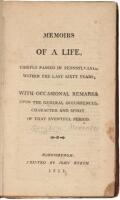 Memoirs of a Life Chiefly Passed in Pennsylvania Within the Last Sixty Years