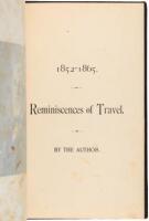 1852-1865. Reminiscences of Travel. By the Author