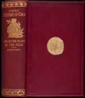 Peru: History of Coca "The Divine Plant" of the Incas with an Introductory Account of the Incas. and of the Andean Indians of To-Day