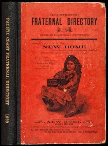 Illustrated Fraternal Directory, including Educational Institutions of the Pacific Coast. Giving a succinct description of the aims and objects of beneficiary and fraternal societies and a brief synopsis of the leading colleges and private seminaries comp