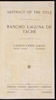 Abstract of the Title to Rancho Laguna de Tache for Laguna Lands, Limited, Fresno County -- California