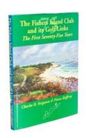 The Fishers Island Club and its Golf Links: The First Seventy-Five Years, 1926-2001