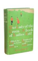 Our Lady of the Green (A Book of Ladies' Golf)