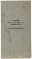 Sunny San Luis Valley Colorado: The Land of Sunshine and Golden Opportunities (wrapper title)