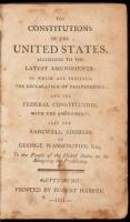 The Constitutions of the United States, According to the Latest Amendments: To Which are Prefixed, The Declaration of Independence, and the Federal Constitution with the Amendments. Also the Farewell Address of George Washington, Esq.