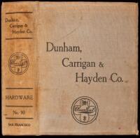 Dunham, Carrigan & Hayden Co. Wholesale Dealers, Importers and Exporters of Hardware and House Furnishing Goods, Mining, Water Works, Railway and Steamship Supplies, Electrical Supplies, Sporting Goods and Kindred Lines