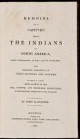 Memoirs of a Captivity Among the Indians in North America, from Childhood to the Age of Nineteen: with Anecdotes Descriptive of their Manners and Customs. To Which is Added, Some Account of the Soil, Climate, and Vegetable Productions of the Territory Wes