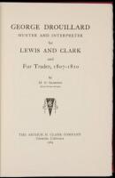 George Drouillard, Hunter and Interpreter for Lewis and Clark and Fur Trader, 1807-1810