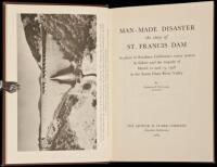 Man-Made Disaster. The Story of St Francis Dam Its Place in Southern California's Water System, Its Failure and the Tragedy of March 12 and 13, 1928 in the Santa Clara River Valley