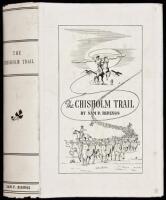 The Chisholm Trail: A History of the World's Greatest Cattle Trail, together with a Description of the Persons, a Narrative of the Events, and Reminiscences Associated with the Same