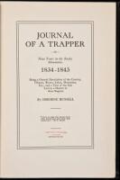 Journal of a Trapper, or Nine Years in the Rocky Mountains: 1834-1843. Being a General Description of the Country, Climate, Rivers, Lakes, Mountains, Etc., and a View of the Life Led by a Hunter in those Regions