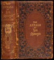 The Annals of San Francisco; Containing a Summary of the History of the First Discovery, Settlement, Progress, and Present Condition of California, and a Complete History of all the Important Events Connected with Its Great City: To Which Are Added, Biogr