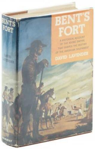 Bent's Fort: [A Historical Account of the Adobe Empire that Shaped The Dstiny of the American Southwest]