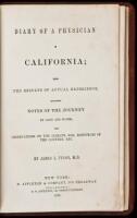 Diary of a Physician in California: Being the Results of Actual Experience including Notes of the Journey by Land and Water and Observations on the Climate, Soil, Resources of the Country, etc.