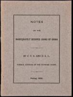 Notes on the Inadequately Secured Loans of China. (With an appendix.) By C. C. S. and H. K. L., former Justices of the Supreme Court