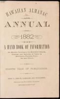 Hawaiian Almanac and Annual for 1882[-87]: A Handbook of Information on Matters Relating to the Hawaiian Islands, Original and Selected, of Value to Merchants, Planters, Tourists and Others