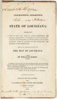 A Geographical Description of the State of Louisiana: presenting a view of the soil, climate, animal, vegetable, and mineral productions; illustrative of its natural physiognomy, its geographical configuration, and relative situation: with an account of t