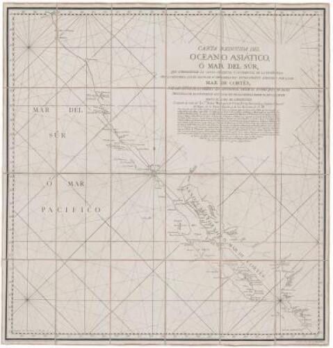 Carta Reducida Del Oceano Asiatico, &Oacute; Mar Del Sur, Que Comprehende La Costa Oriental Y Occidental De La Peninsula De La California, Con El Golfo De Su Denominacion Antiguamente Conocido Por La De Mar De Cort&eacute;s, Y De Las Costas De La Am&eacute;rica Septentrional 