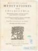 Meditationes de Prima Philosophia, in Quibus Dei Existentia, & Animae Humanae a Corpore Distinctio, Demonstrantur